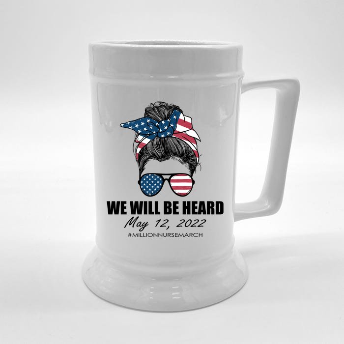 Million Nurse March We Will Be Heard Messy Bun USA Front & Back Beer Stein