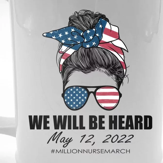 Million Nurse March We Will Be Heard Messy Bun USA Front & Back Beer Stein