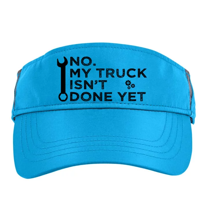 Mechanic No My Truck IsnT Done Yet Garage Tools Funny Car Adult Drive Performance Visor