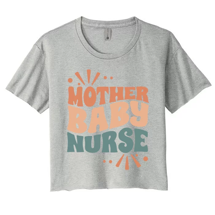 Mother Nurse MotherS Day Nurse Week Infants Nurse Mom Funny Gift Women's Crop Top Tee