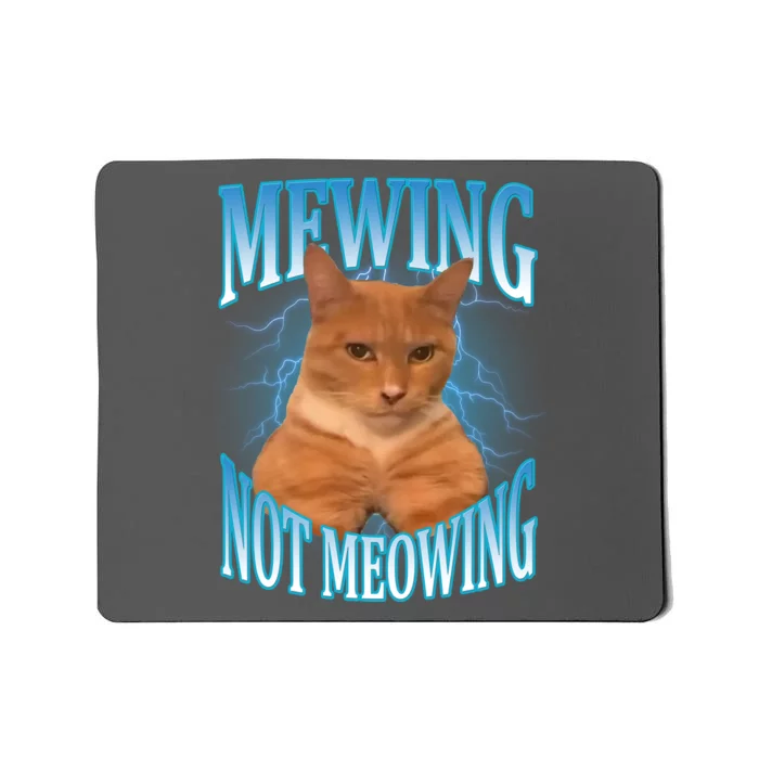 Mewing Not Meowing Funny Cat Meme Mousepad