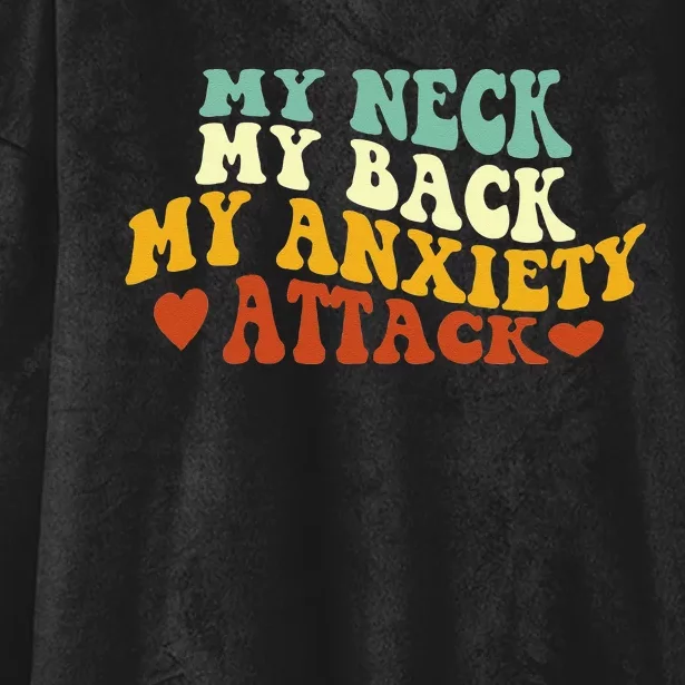 My Neck My Back My Anxiety Attack Funny Hooded Wearable Blanket