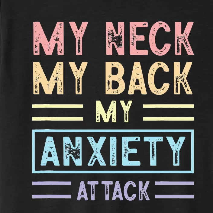 My Neck My Back My Anxiety Attack Psychology Mental Health ChromaSoft Performance T-Shirt