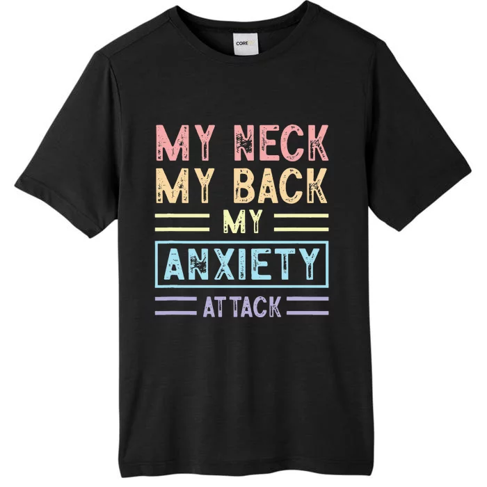 My Neck My Back My Anxiety Attack Psychology Mental Health ChromaSoft Performance T-Shirt