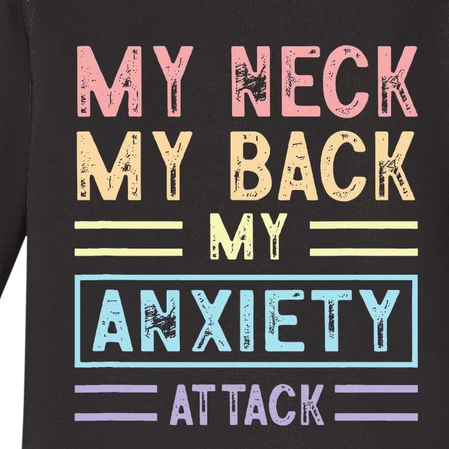 My Neck My Back My Anxiety Attack Psychology Mental Health Baby Long Sleeve Bodysuit