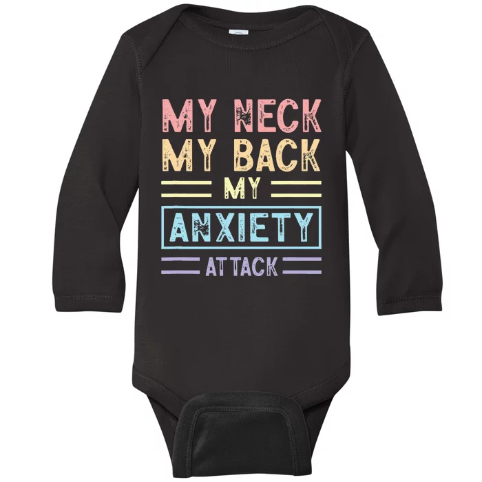 My Neck My Back My Anxiety Attack Psychology Mental Health Baby Long Sleeve Bodysuit