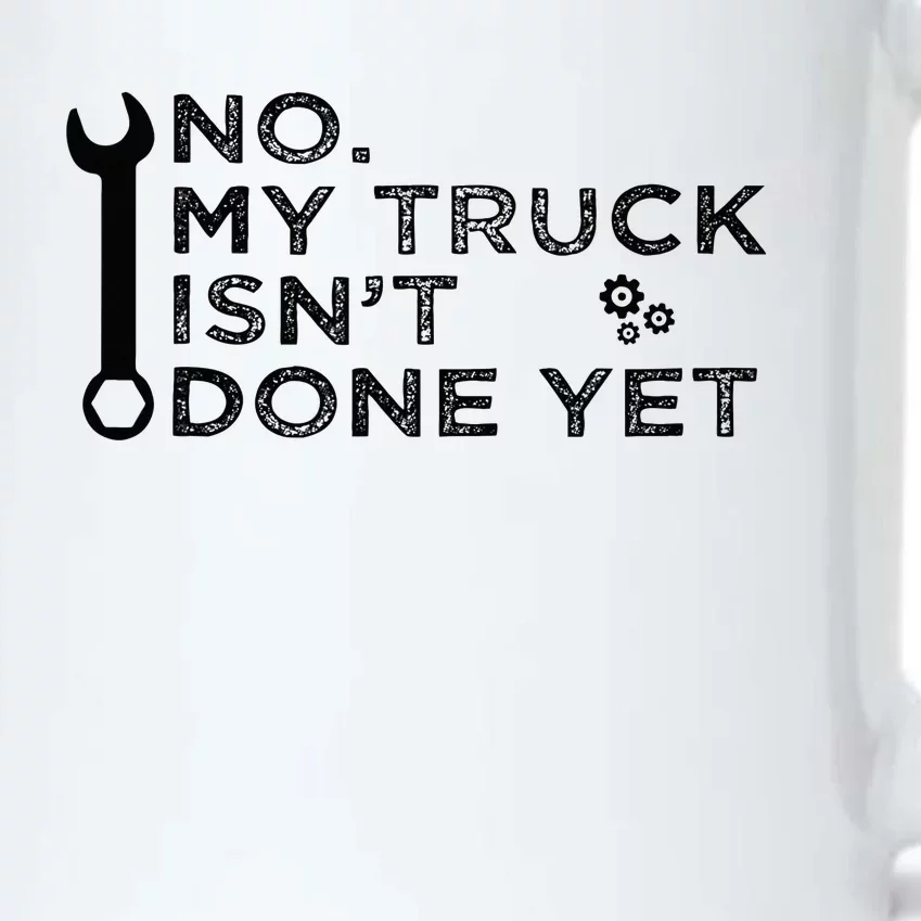 Mechanic No My Truck IsnT Done Yet Garage Tools Funny Car Black Color Changing Mug