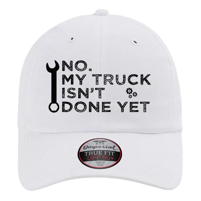 Mechanic No My Truck IsnT Done Yet Garage Tools Funny Car The Original Performance Cap