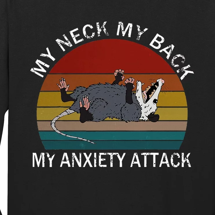 My Neck My Back My Anxiety Attack Opossum Long Sleeve Shirt