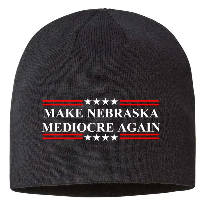 Make Nebraska Mediocre Again 8 1/2in Sustainable Knit Beanie