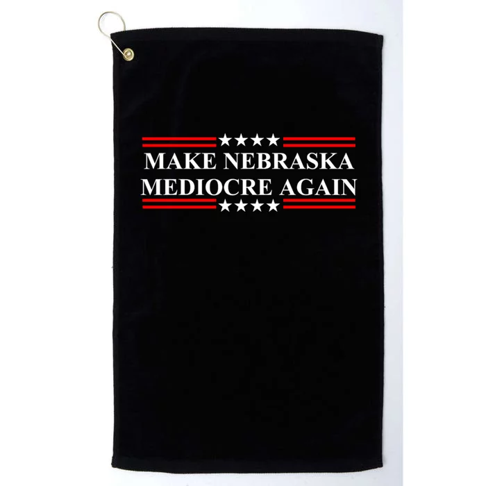 Make Nebraska Mediocre Again Platinum Collection Golf Towel