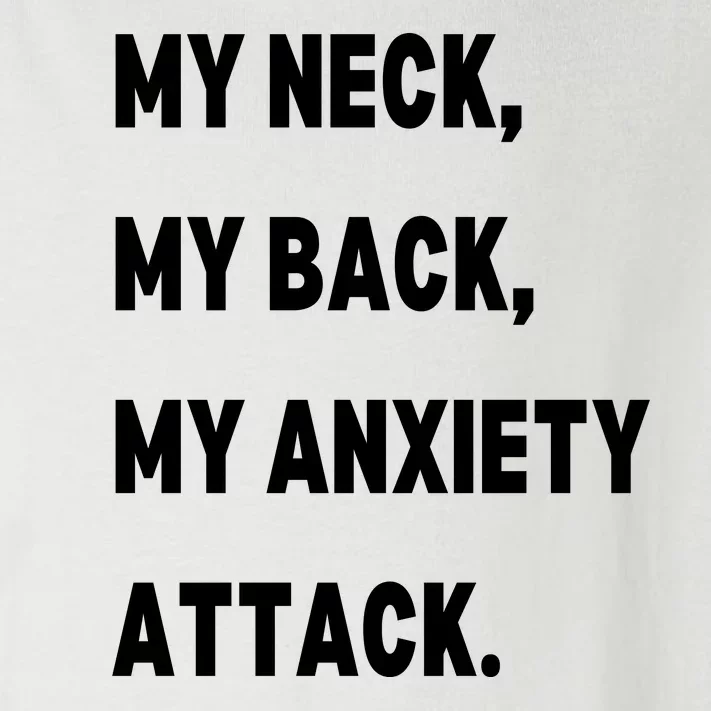 My Neck My Back My Anxiety Attack Toddler Long Sleeve Shirt