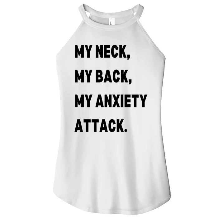 My Neck My Back My Anxiety Attack Women’s Perfect Tri Rocker Tank