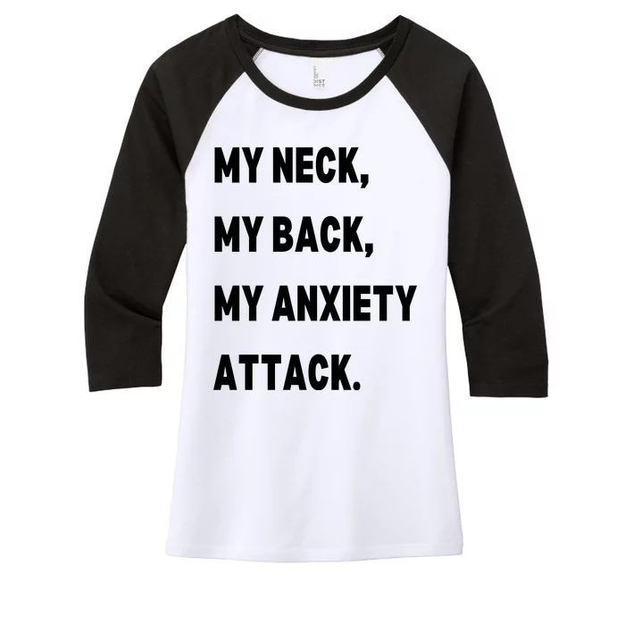 My Neck My Back My Anxiety Attack Women's Tri-Blend 3/4-Sleeve Raglan Shirt