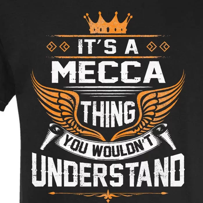 Mecca Name Mecca Thing You WouldnT Understand Garment-Dyed Heavyweight T-Shirt