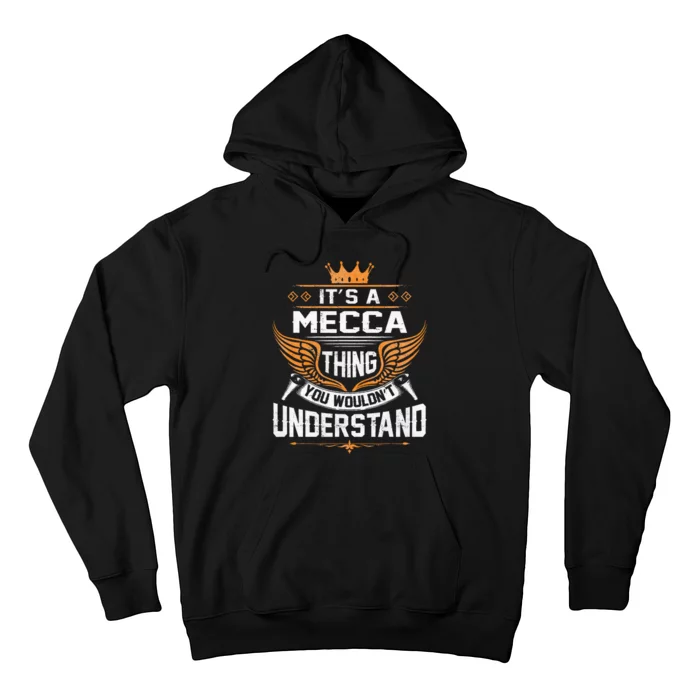 Mecca Name Mecca Thing You WouldnT Understand Hoodie