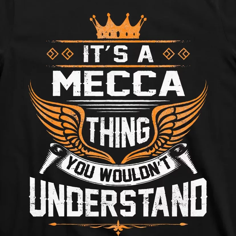 Mecca Name Mecca Thing You WouldnT Understand T-Shirt