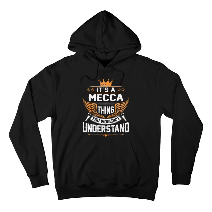 Mecca Name Mecca Thing You WouldnT Understand Tall Hoodie