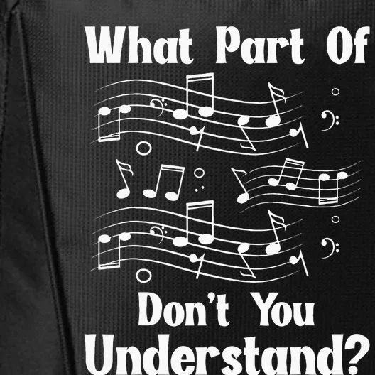 Music Notes Musician What Part Of Dont You Understand City Backpack