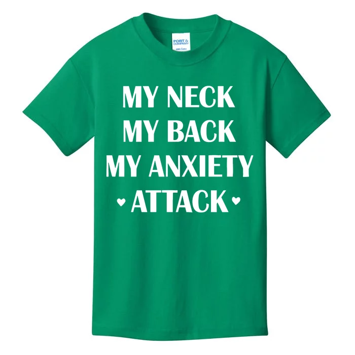 My Neck My Back My Anxiety Attack Kids T-Shirt