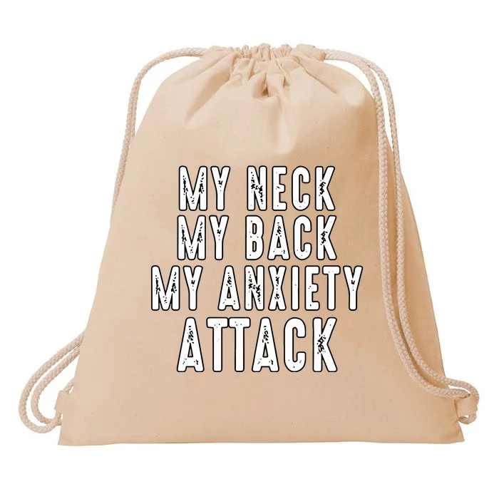 My Neck My Back My Anxiety Attack Drawstring Bag