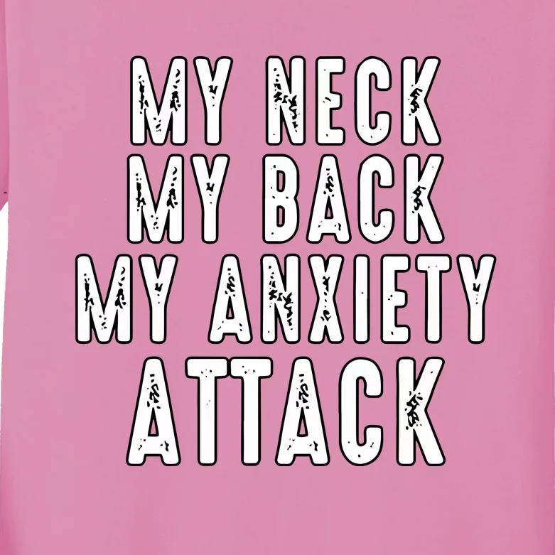 My Neck My Back My Anxiety Attack Kids Long Sleeve Shirt