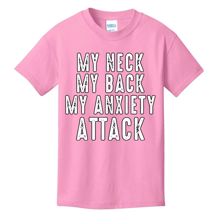 My Neck My Back My Anxiety Attack Kids T-Shirt