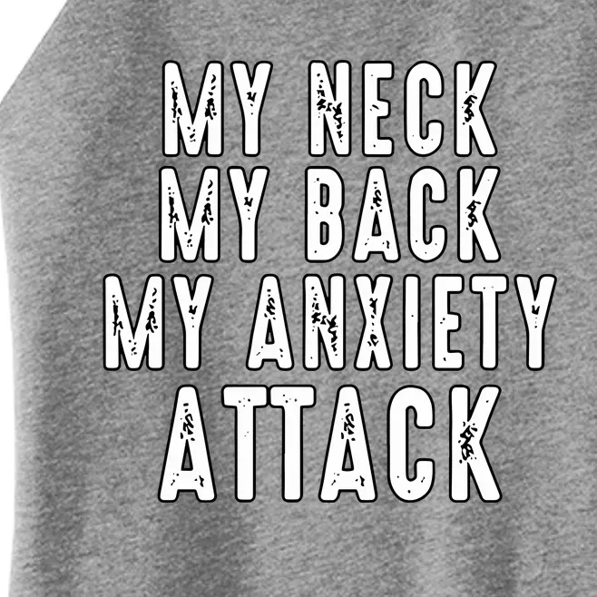 My Neck My Back My Anxiety Attack Women’s Perfect Tri Rocker Tank