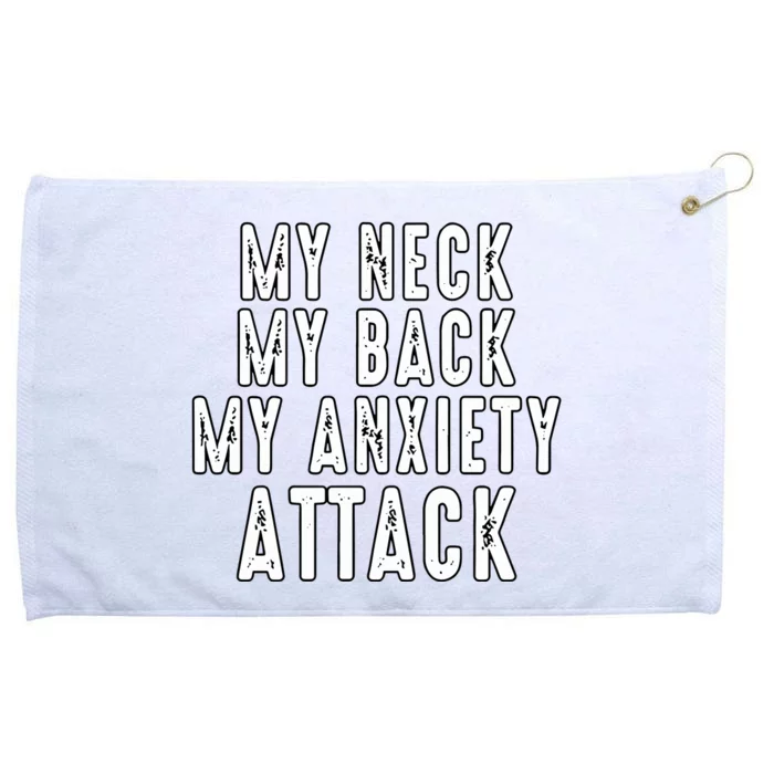 My Neck My Back My Anxiety Attack Grommeted Golf Towel