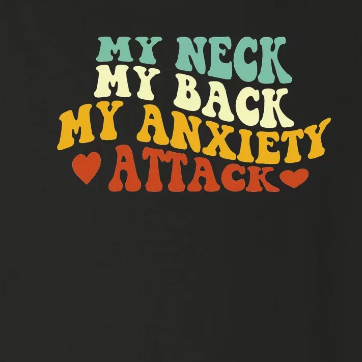 My Neck My Back My Anxiety Attack Funny sayings Toddler Long Sleeve Shirt