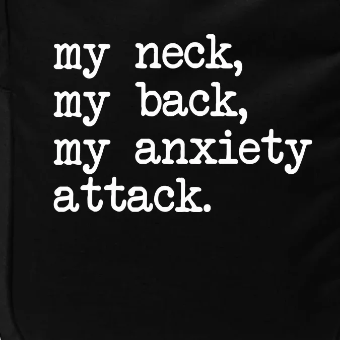 My Neck My Back My Anxiety Attack Impact Tech Backpack