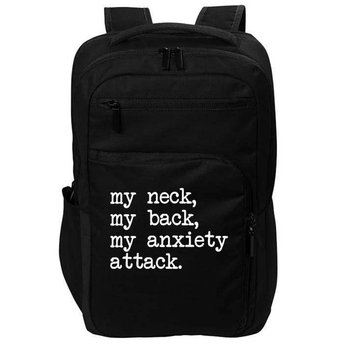 My Neck My Back My Anxiety Attack Impact Tech Backpack