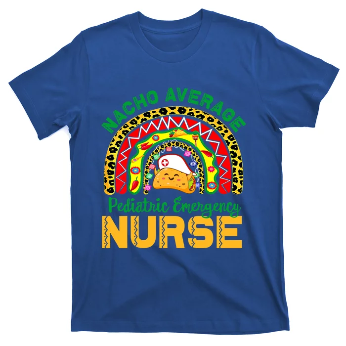 Mexican Nurse Nacho Average Pediatric Emergency Nurse Cool Gift T-Shirt