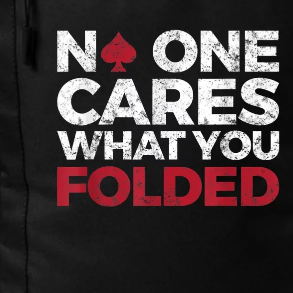 Mens No One Cares What You Folded Funny Poker Daily Commute Backpack