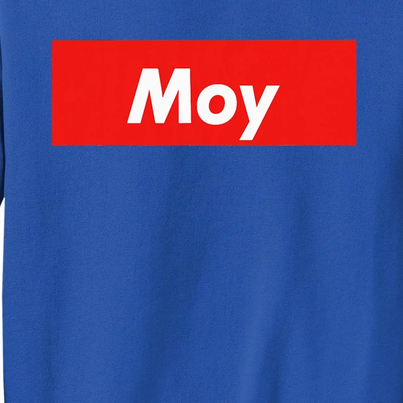 Moy Name Personalized Gift Idea For Moy Tall Sweatshirt