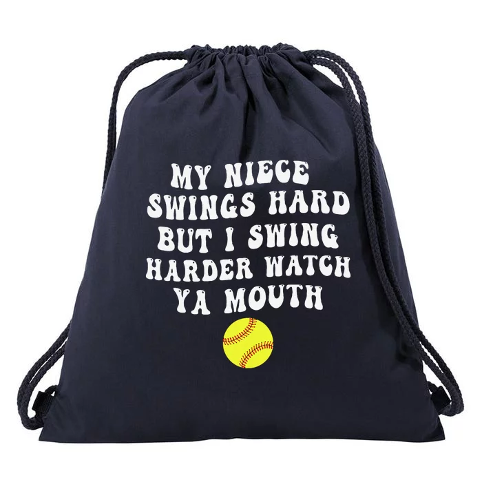 My Niece Swings Hard But I Swing Hard Watch Ya Mouth Funny Drawstring Bag