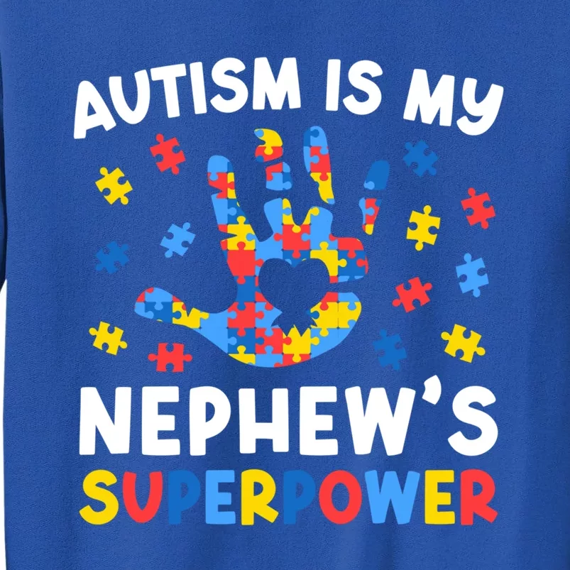 My NephewS Superpower Proud Autism Tia Autism Awareness Gift Tall Sweatshirt