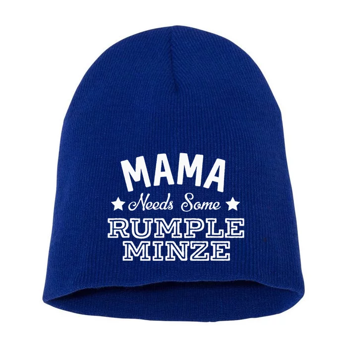 Mama Needs Some Rumple Minze Alcohol Funny Summer Party Short Acrylic Beanie