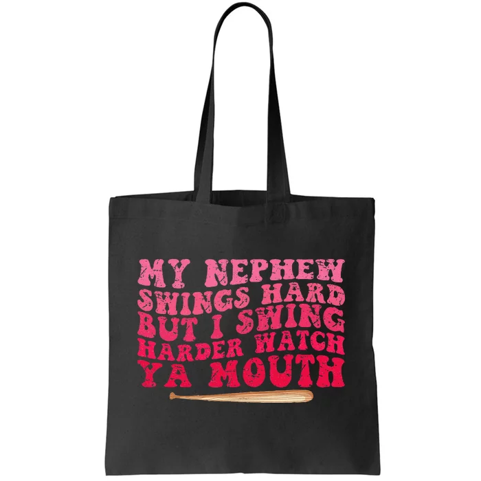 My Nephew Swings Hard But I Swing Tote Bag