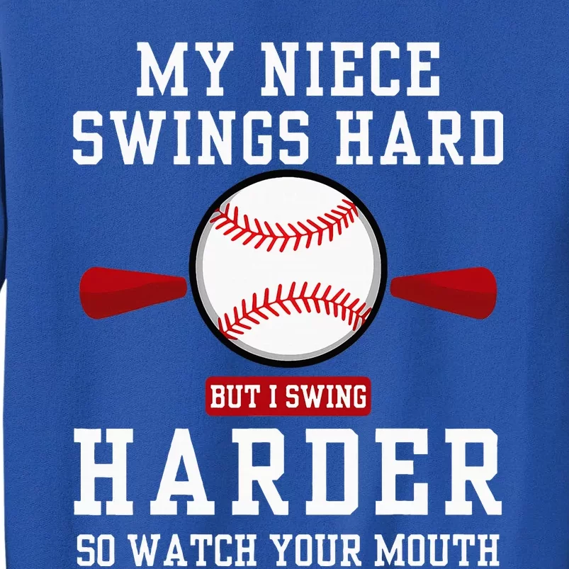 My Niece Swings Hard But I Swing Tall Sweatshirt