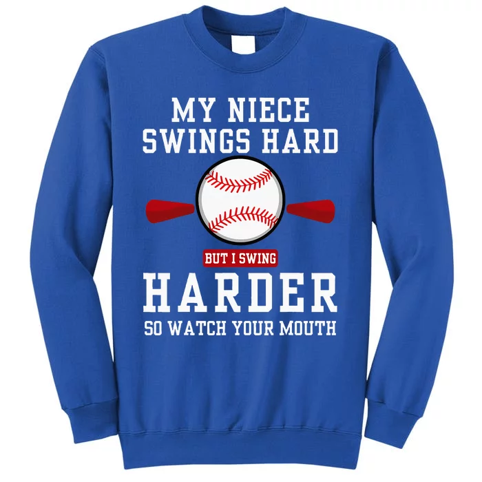 My Niece Swings Hard But I Swing Tall Sweatshirt