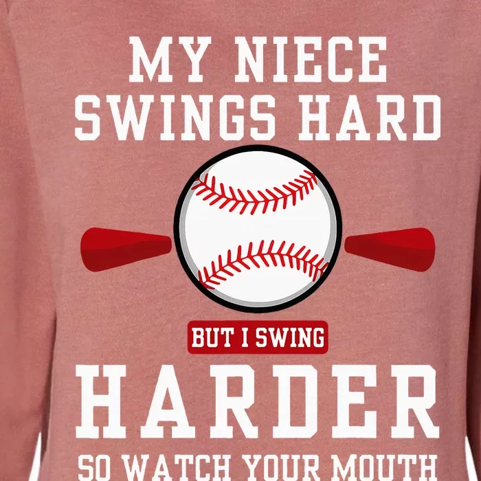 My Niece Swings Hard But I Swing Womens California Wash Sweatshirt