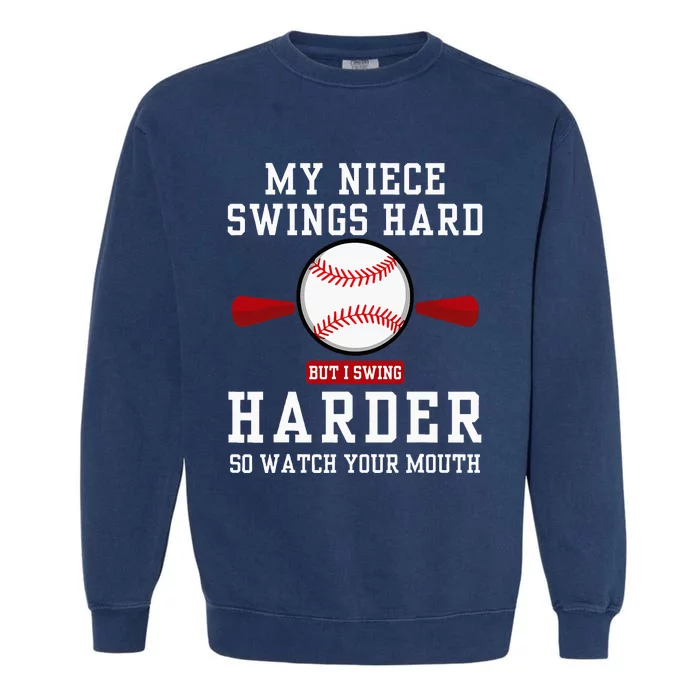 My Niece Swings Hard But I Swing Garment-Dyed Sweatshirt