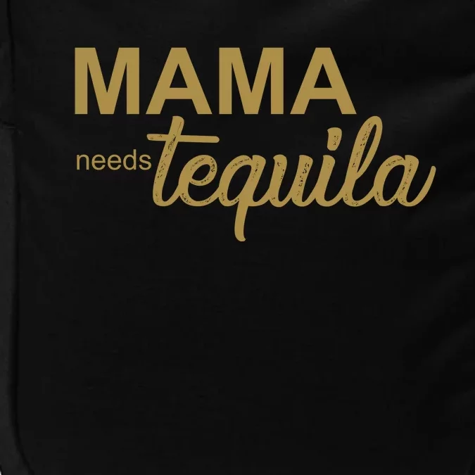 Mama Needs Tequila Funny Gift For Mom Impact Tech Backpack