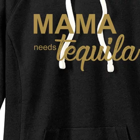 Mama Needs Tequila Funny Gift For Mom Women's Fleece Hoodie