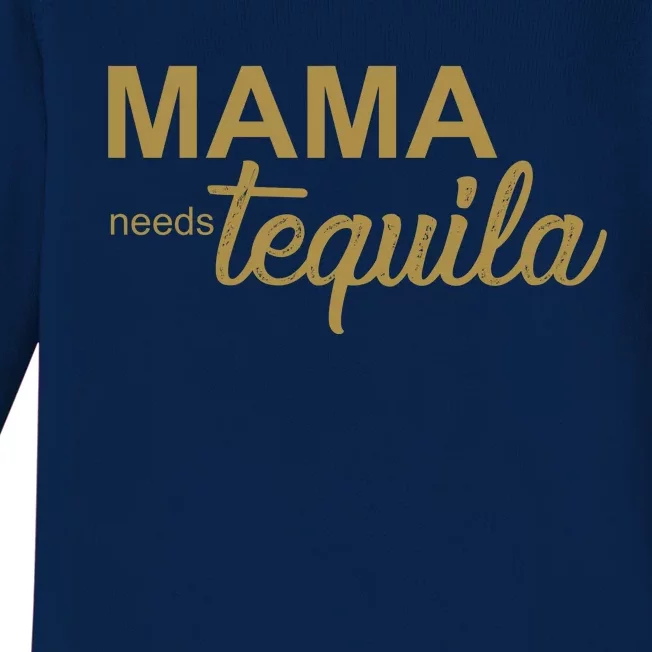 Mama Needs Tequila Funny Gift For Mom Baby Long Sleeve Bodysuit