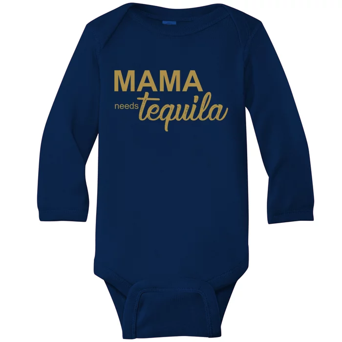 Mama Needs Tequila Funny Gift For Mom Baby Long Sleeve Bodysuit