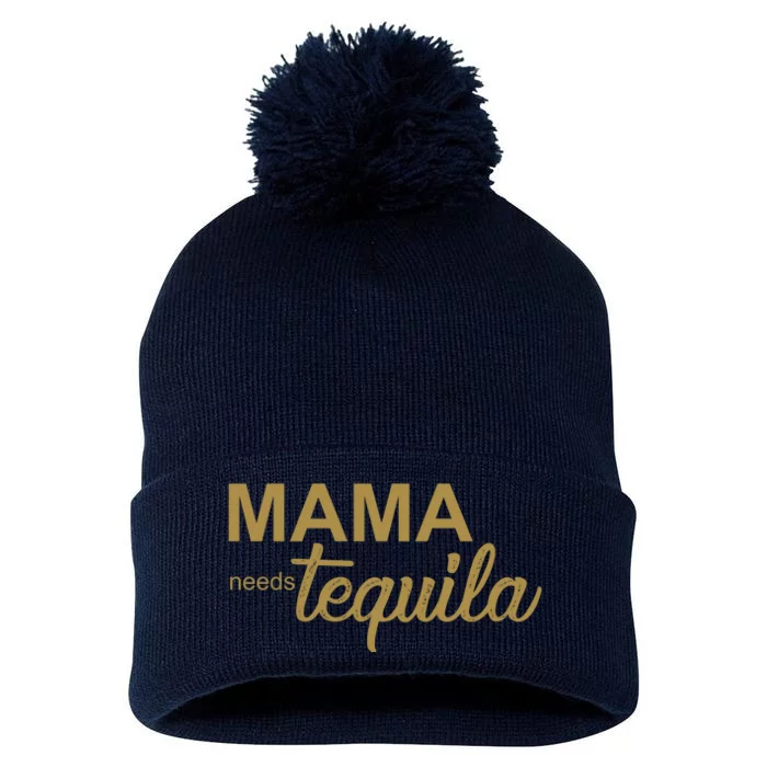 Mama Needs Tequila Funny Gift For Mom Pom Pom 12in Knit Beanie