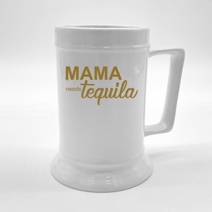 Mama Needs Tequila Funny Gift For Mom Front & Back Beer Stein