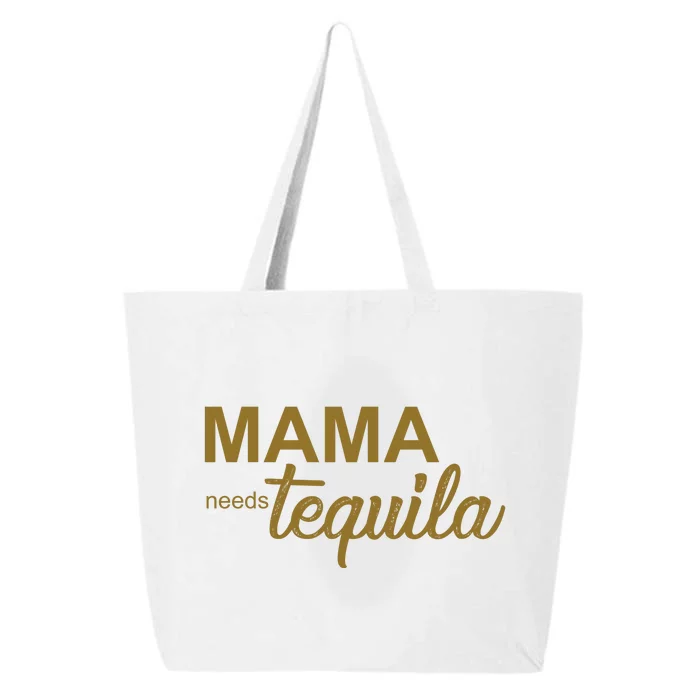 Mama Needs Tequila Funny Gift For Mom 25L Jumbo Tote